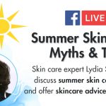 Summer Skin Care: Myths & Tips | Facebook Live