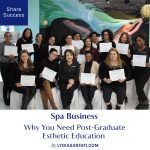 Why You Need Post-Graduate Esthetic Education