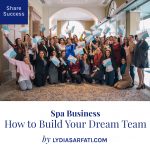 How to Build Your Dream Team | Spa Business Tips