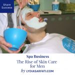 The Rise of Skin Care for Men | Spa Treatments for Men