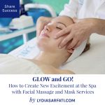 GLOW and GO! How to Create New Excitement at the Spa with Facial Massage and Mask Services