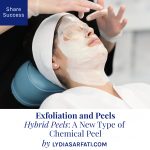 Hybrid Peels: A New Type of Chemical Peel for Great Results and Less Irritation