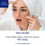 Aging Skin: Visible Signs of Skin Aging and Facts about Skin Aging