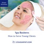 How to Serve Young Clients | Spa Business Tips