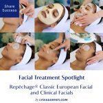 Facial Treatment Spotlight: Repêchage® Classic European Facial and Clinical Facials