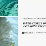 Super-Charge Your Anti-Aging Treatments Master Class