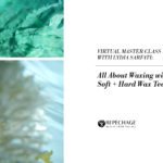 VIRTUAL MASTER CLASS: All About Waxing with Soft + Hard Wax Techniques test