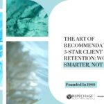 The Art of Recommendation and 5-Star Client Retention: Work Smarter, Not Harder