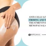 Anti-Cellulite Body Firming And Toning Treatments For Menopausal Clients