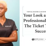 Your Look & Your Professionalism Are The Ticket To Your Success